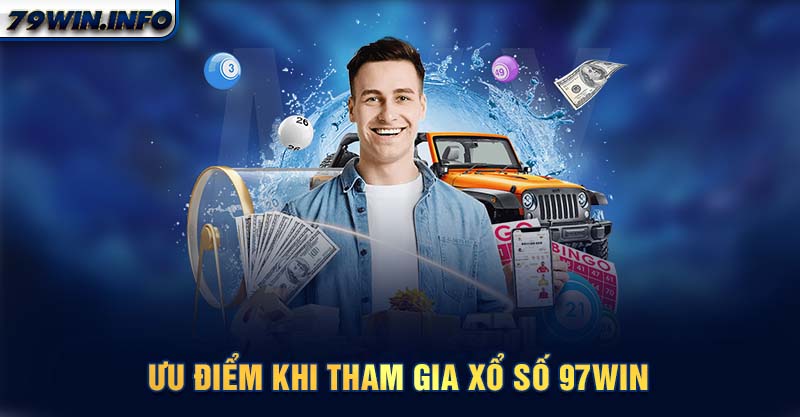 Ưu điểm khi tham gia xổ số 79WIN