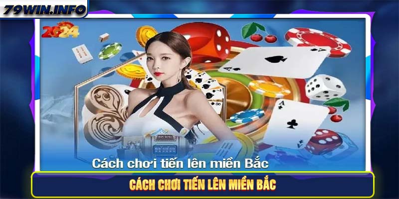 Cách chơi Tiến lên miền Bắc