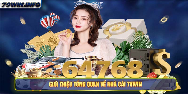 Giới thiệu tổng quan về nhà cái 79Win