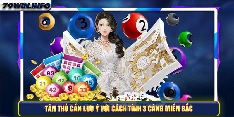 Tân thủ cần lưu ý với cách tính 3 càng miền Bắc