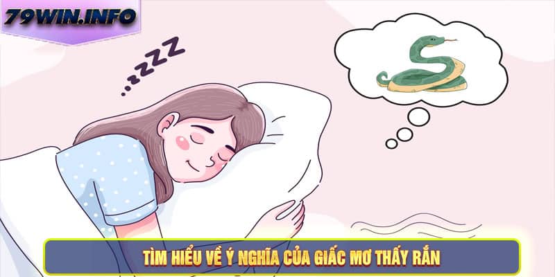 Tìm hiểu về ý nghĩa của giấc mơ thấy rắn