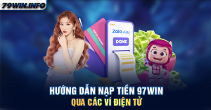 Hướng dẫn nạp tiền 79WIN qua các ví điện tử